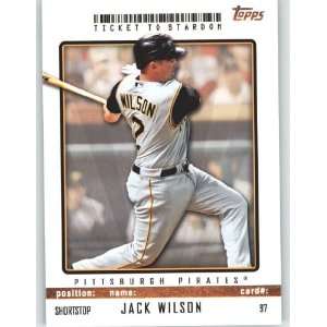 Jack Wilson   Pittsburgh Pirates / Topps Ticket to Stardom 