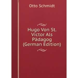   Von St. Victor Als PÃ¤dagog (German Edition) Otto Schmidt Books