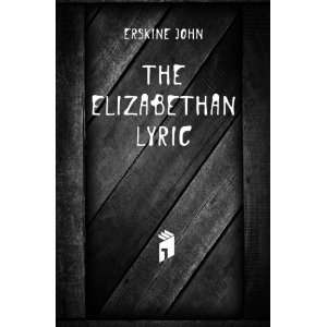  The Elizabethan lyric Erskine John Books