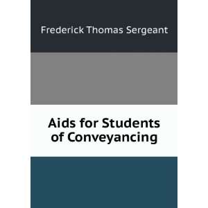  Aids for Students of Conveyancing Frederick Thomas 