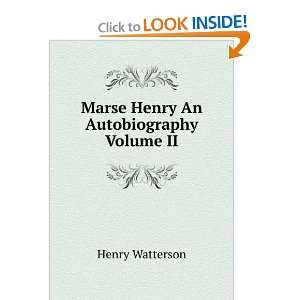  Marse Henry, An Autobiography, Volume II Henry Watterson Books