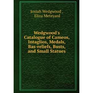   , Busts, and Small Statues Eliza Meteyard Josiah Wedgwood  Books