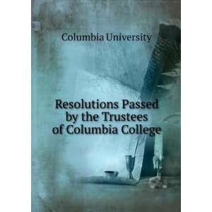   Columbia college; Columbia university. [from old catalog] 