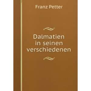  Dalmatien in seinen verschiedenen Franz Petter Books