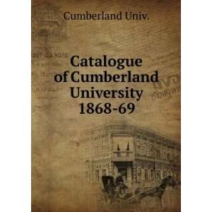   Catalogue of Cumberland University. 1868 69 Cumberland Univ. Books