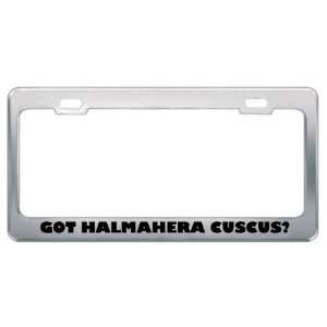 Got Halmahera Cuscus? Animals Pets Metal License Plate Frame Holder 