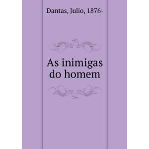  As inimigas do homem Julio, 1876  Dantas Books