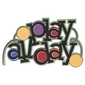  Kids Play All Day Laser Die Cut Arts, Crafts & Sewing