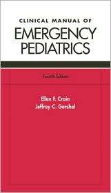 Clinical Manual of Emergency Pediatrics, (0071433791), Ellen F. Crain 