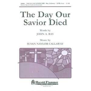  The Day Our Savior Died   SATB Choral Sheet Music Musical 