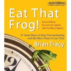  Eat That Frog 21 Great Ways to Stop Procrastinating and 