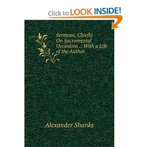 Sermons, Chiefly On Sacramental Occasions . With a Life of the Author 