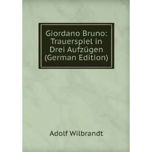  Giordano Bruno Trauerspiel in Drei AufzÃ¼gen (German 