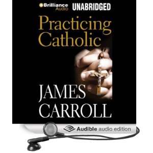   Catholic (Audible Audio Edition) James Carroll, Bill Weideman Books
