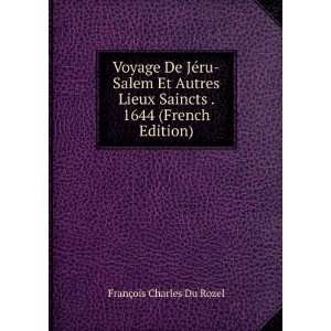   Saincts . 1644 (French Edition) FranÃ§ois Charles Du Rozel Books