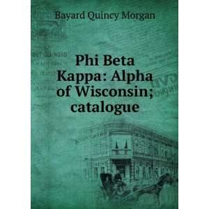   Alpha of Wisconsin; catalogue Bayard Quincy Morgan  Books