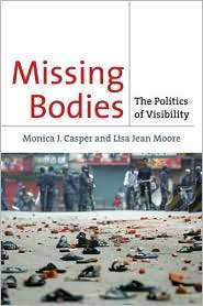 Missing Bodies The Politics of Visibility, (0814716784), Monica J 