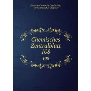  Chemisches Zentralblatt. 108 Verein Deutscher Chemiker 