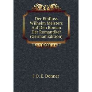   Der Romantiker (German Edition) (9785875637049) J O. E. Donner Books
