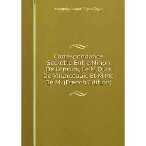  Correspondance Secrette Entre Ninon De Lenclos, Le M.Quis 