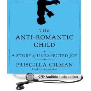  The Anti Romantic Child A Story of Unexpected Joy 