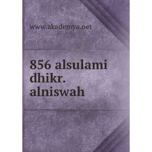  856 alsulami dhikr.alniswah www.akademya.net Books
