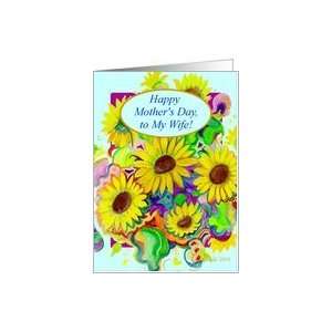  To My Wife,Happy Mothers Day, Bunch of Sunflowers humor 