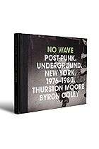 No Wave Post Punk Underground New York 1976 1980 (Hardcover)