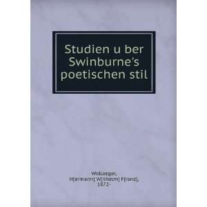  Studien uÌ?ber Swinburnes poetischen stil H[ermann] W 