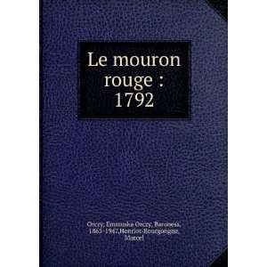 Le mouron rouge  1792 Emmuska Orczy, Baroness, 1865 1947,Henriot 