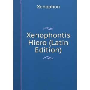  Xenophontis Hiero (Latin Edition) Xenophon Books