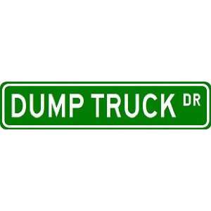  DUMP TRUCK Street Sign ~ Custom Aluminum Street Signs 