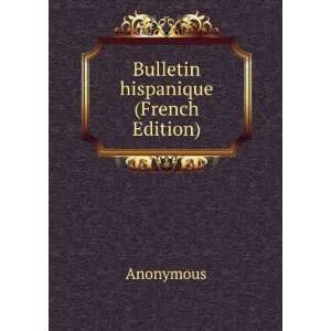  Bulletin hispanique (French Edition) Anonymous Books