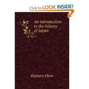    An introduction to the history of Japan Katsuro Hara Books