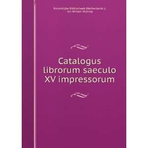 Catalogus librorum saeculo XV impressorum Jan Willem Holtrop 