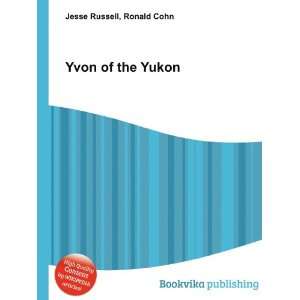  Yvon of the Yukon Ronald Cohn Jesse Russell Books