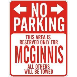   PARKING  RESERVED ONLY FOR MCGINNIS  PARKING SIGN