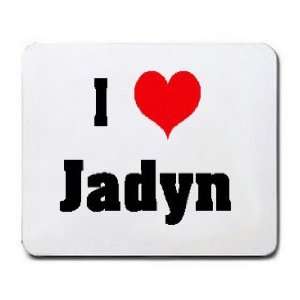  I Love/Heart Jadyn Mousepad