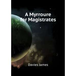  A Myrroure for Magistrates Davies James Books