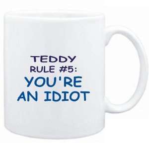  Mug White  Teddy Rule #5 Youre an idiot  Male Names 