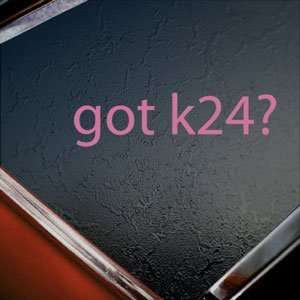  Got K24? Pink Decal Truck Bumper Window Vinyl Pink Sticker 