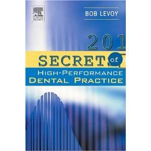   High Performance Dental Practice, 1e [Paperback] Bob Levoy Books