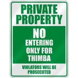   PRIVATE PROPERTY NO ENTERING ONLY FOR THIMBA  PARKING 