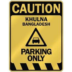   CAUTION KHULNA PARKING ONLY  PARKING SIGN BANGLADESH 