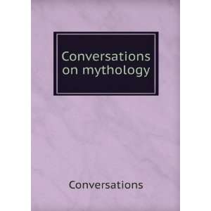 Conversations on mythology Conversations Books