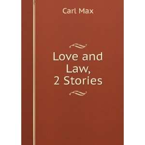  Love and Law, 2 Stories Carl Max Books