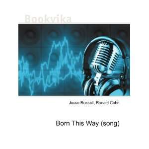  Born This Way (song) Ronald Cohn Jesse Russell Books