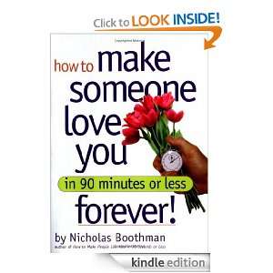 How to Make Someone Love You Forever In 90 Minutes or Less Nicholas 