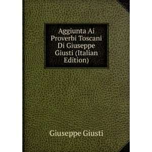   Toscani Di Giuseppe Giusti (Italian Edition) Giuseppe Giusti Books