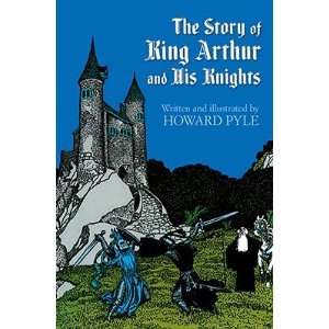 Story of King Arthur and His Knights   [STORY OF KING ARTHUR & HIS 